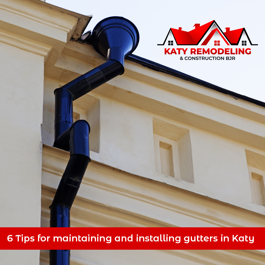 11 OCT 6 TIPS FOR MAINTAINING AND INSTALLING GUTTERS IN KATY