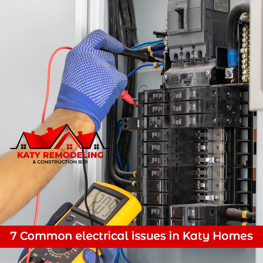 11 OCT 7 COMMON ELECTRICAL ISSUES IN KATY HOMES